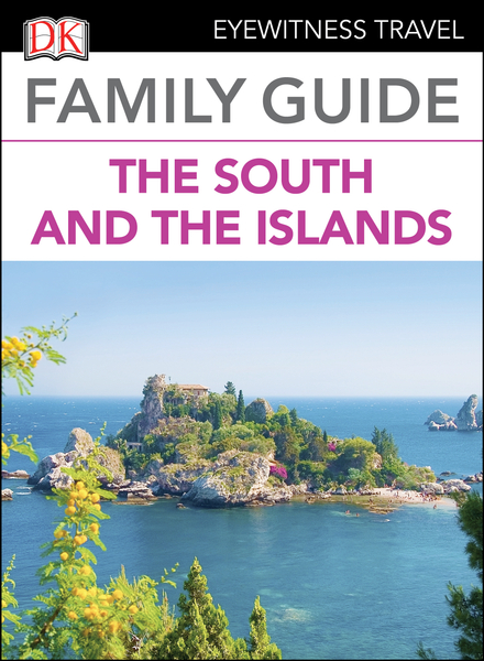 DK Eyewitness Family Guide Italy the South and the Islands