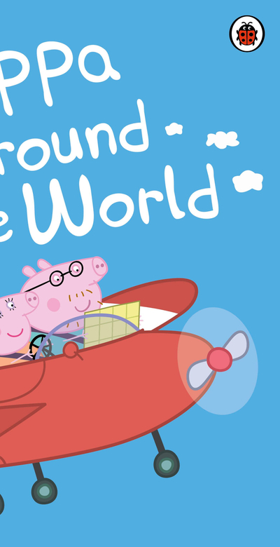 Peppa Pig: Peppa Goes Around the World