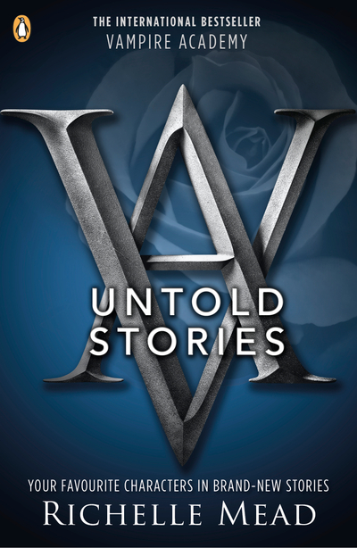 Vampire Academy: The Untold Stories