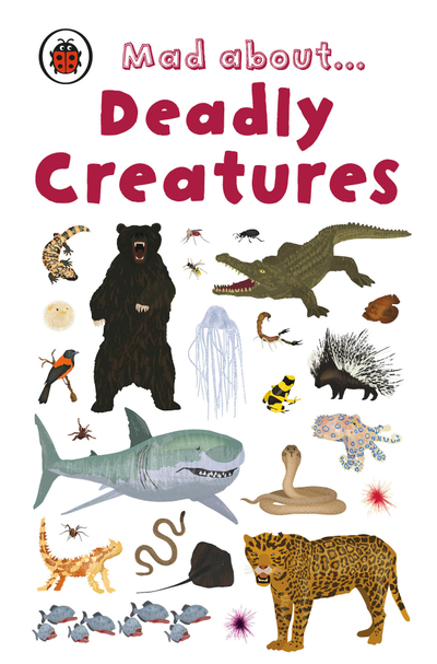 Mad About Deadly Creatures