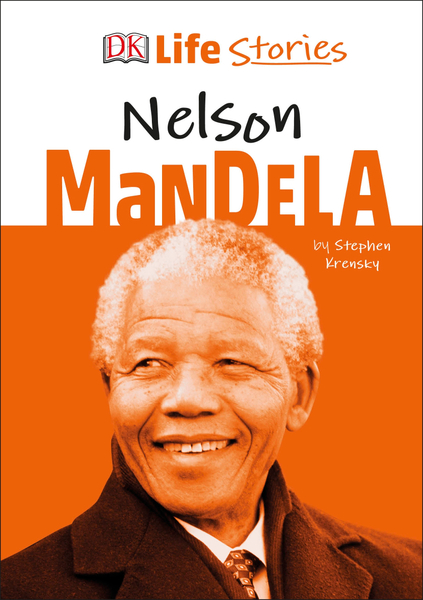 DK Life Stories Nelson Mandela