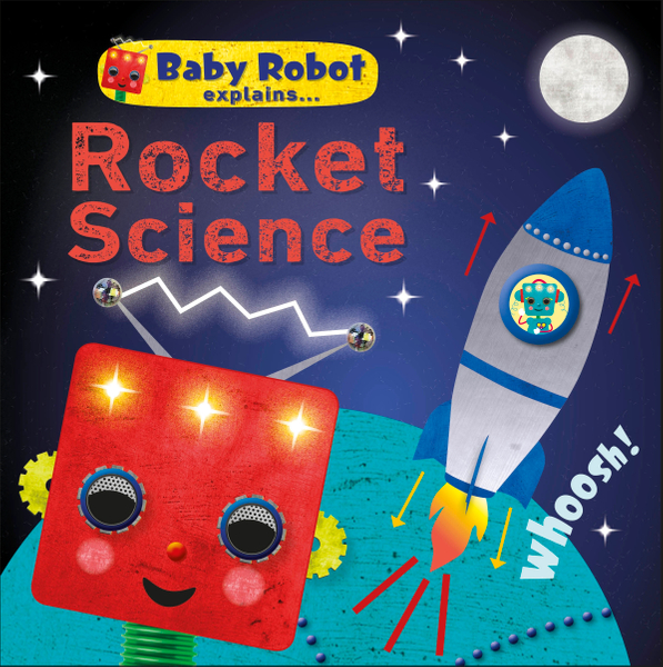 Baby Robot Explains... Rocket Science