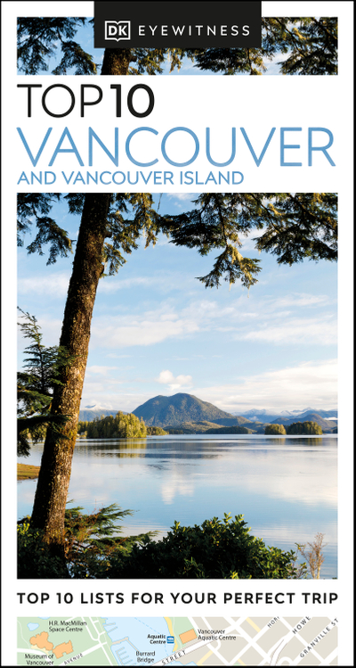 DK Eyewitness Top 10 Vancouver and Vancouver Island