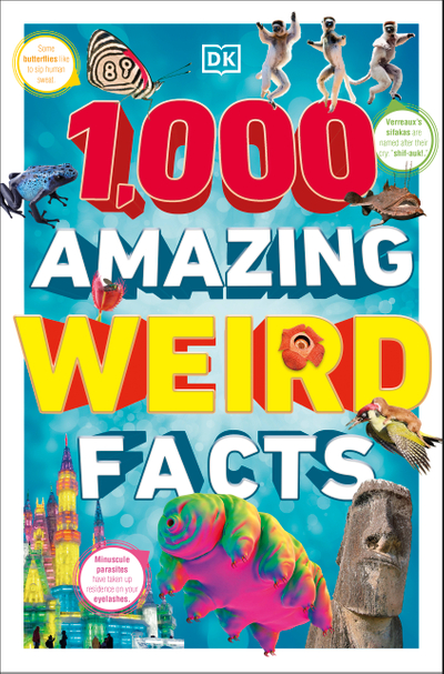 1,000 Amazing Weird Facts