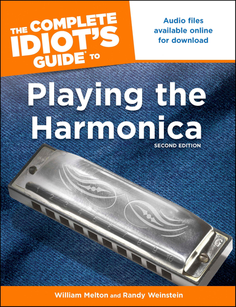 The Complete Idiot's Guide to Playing The Harmonica, 2nd Edition