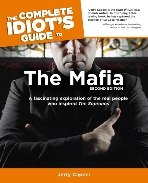 The Complete Idiot's Guide to the Mafia, 2nd Edition