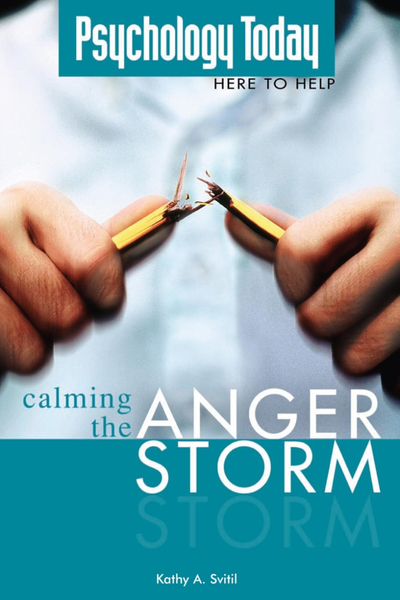 Psychology Today: Calming the Anger Storm