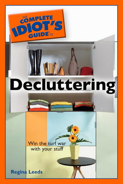 The Complete Idiot's Guide to Decluttering