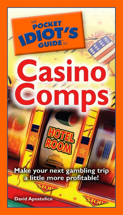 The Pocket Idiot's Guide to Casino Comps