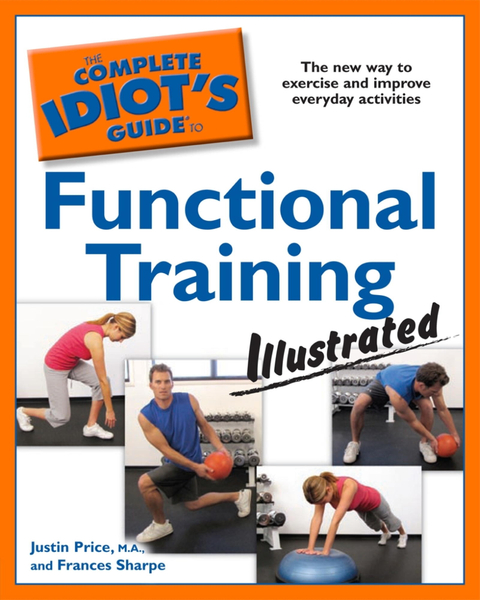 The Complete Idiot's Guide to Functional Training, Illustrated