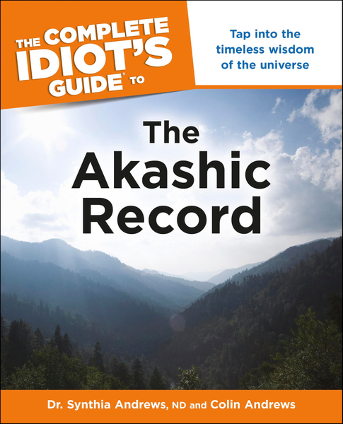 The Complete Idiot's Guide to the Akashic Record