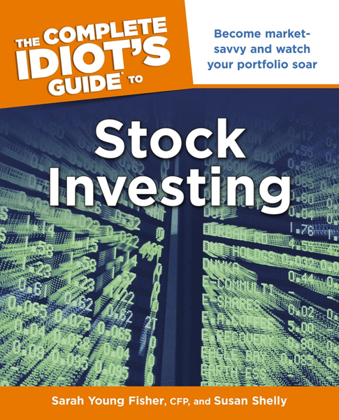 The Complete Idiot's Guide to Stock Investing