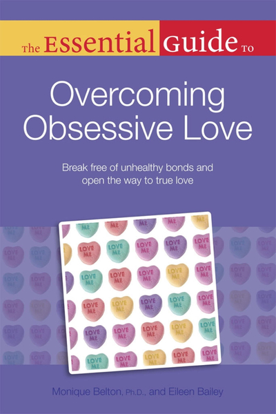 The Essential Guide to Overcoming Obsessive Love