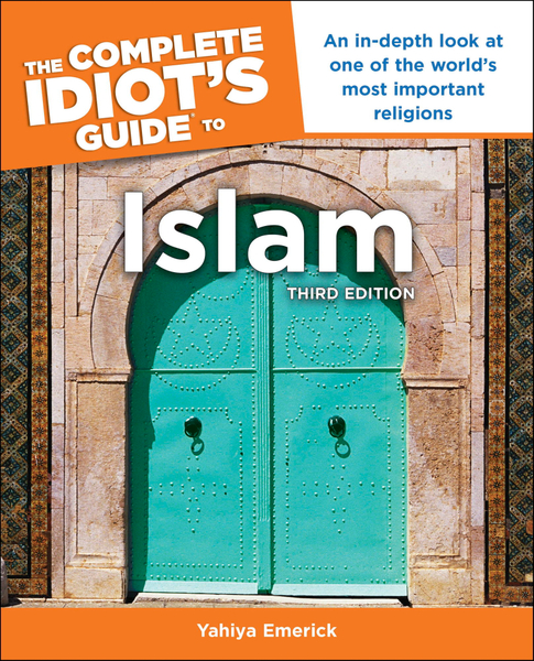 The Complete Idiot's Guide to Islam, 3rd Edition