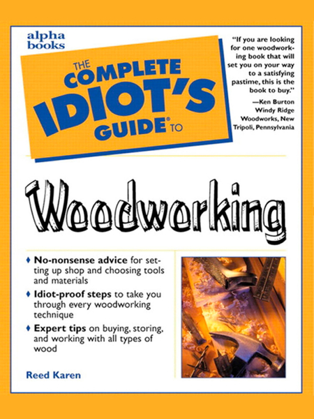 The Complete Idiot's Guide to Woodworking