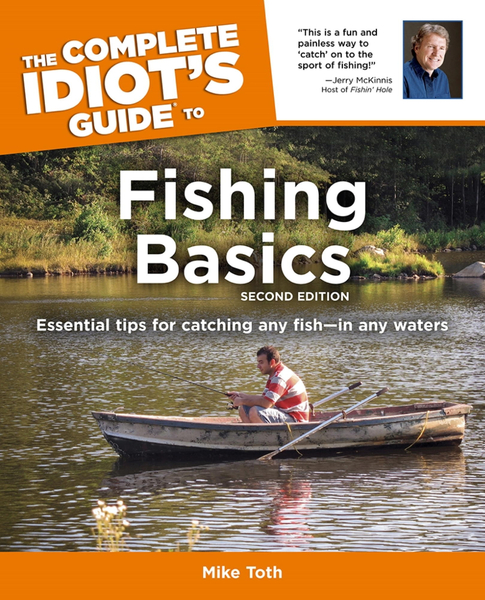 The Complete Idiot's Guide to Fishing Basics, 2E