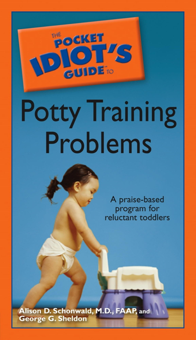 The Pocket Idiot's Guide to Potty Training Problems