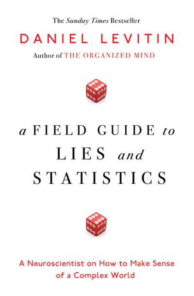 A Field Guide to Lies and Statistics