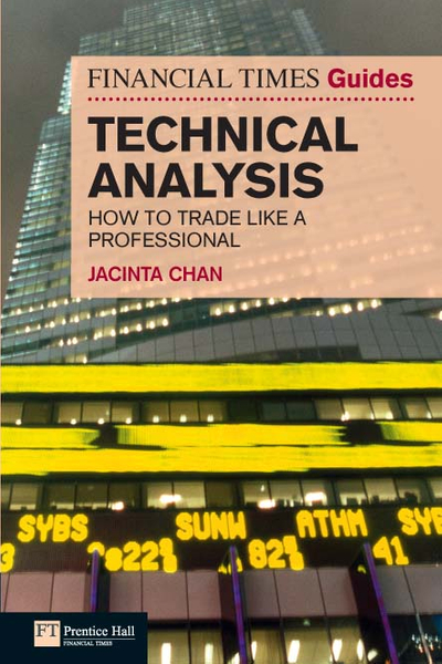 Financial Times Guide to Technical Analysis, The