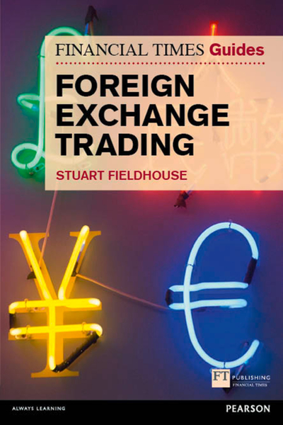 FT Guide to Foreign Exchange Trading