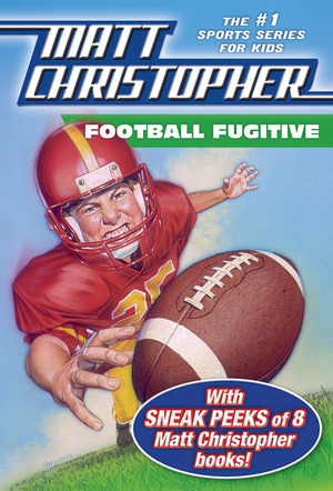 Football Fugitive with SNEAK PEEKS of 8 Matt Christopher Books