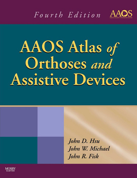 AAOS Atlas of Orthoses and Assistive Devices E-Book