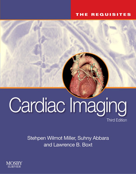 Cardiac Imaging: The Requisites E-Book