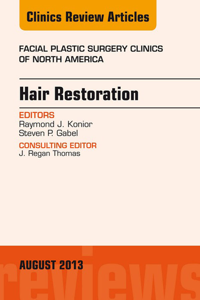 Hair Restoration, An Issue of Facial Plastic Surgery Clinics