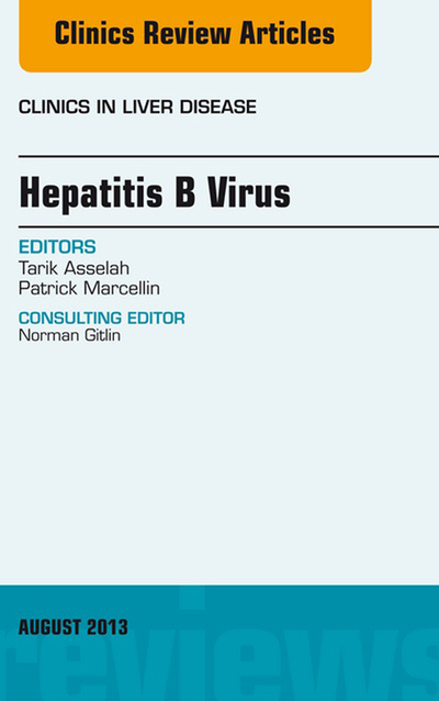 Hepatitis B Virus, An Issue of Clinics in Liver Disease