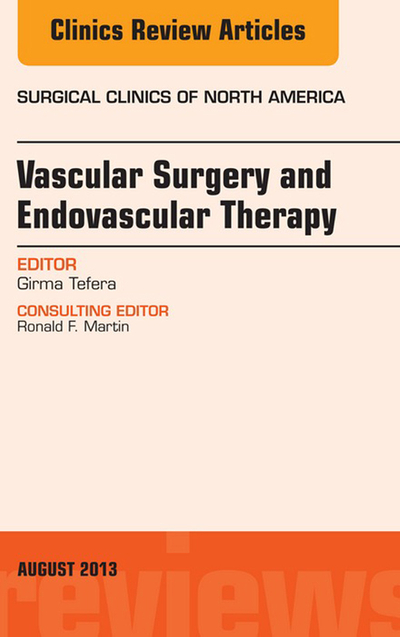 Vascular Surgery, An Issue of Surgical Clinics