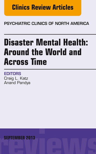 Disaster Mental Health: Around the World and Across Time, An Issue of Psychiatric Clinics