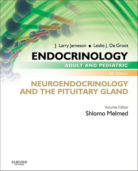 Endocrinology Adult and Pediatric: Neuroendocrinology and The Pituitary Gland E-Book