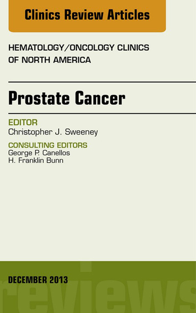 Prostate Cancer, An Issue of Hematology/Oncology Clinics of North America