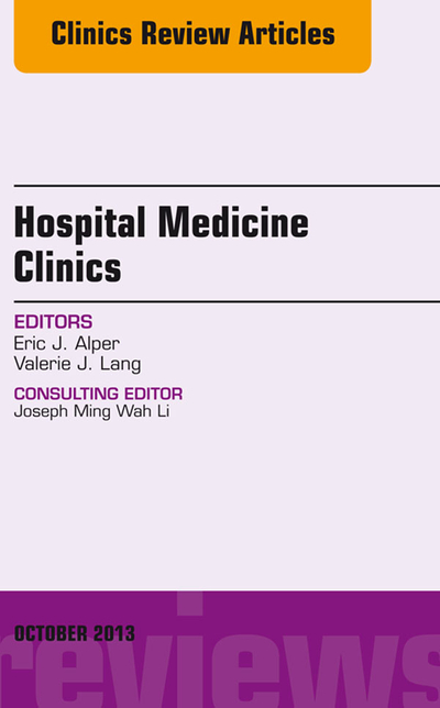 Volume 2, Issue 4, An Issue of Hospital Medicine Clinics, E-Book