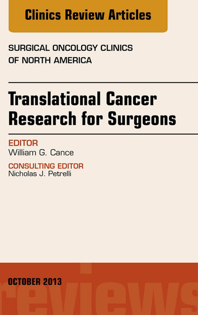 Translational Cancer Research for Surgeons, An Issue of Surgical Oncology Clinics