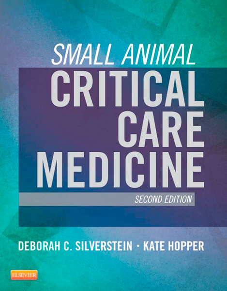 Small Animal Critical Care Medicine - E-Book