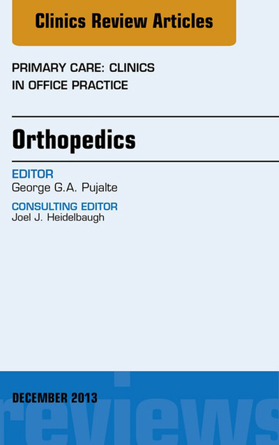 Orthopedics, An Issue of Primary Care Clinics in Office Practice