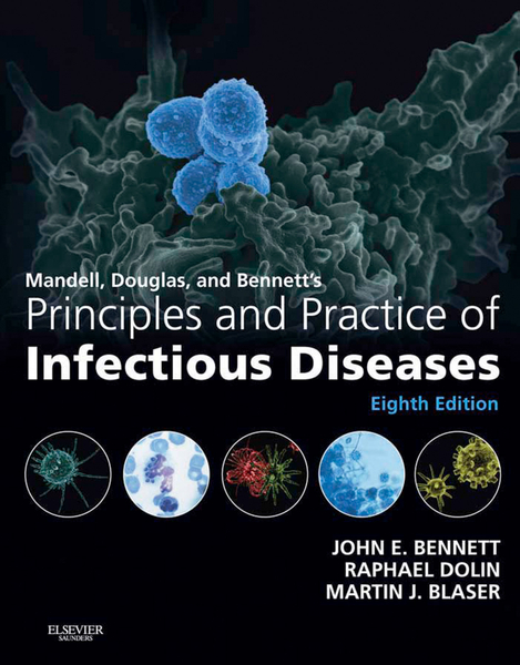 Mandell, Douglas, and Bennett's Principles and Practice of Infectious Diseases E-Book