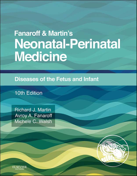 Fanaroff and Martin's Neonatal-Perinatal Medicine E-Book