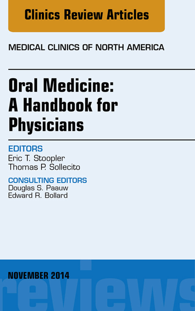 Oral Medicine: A Handbook for Physicians, An Issue of Medical Clinics, E-Book