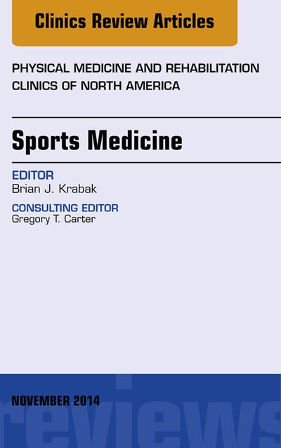 Sports Medicine, An Issue of Physical Medicine and Rehabilitation Clinics of North America