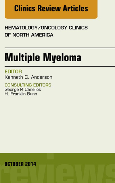 Multiple Myeloma, An Issue of Hematology/Oncology Clinics