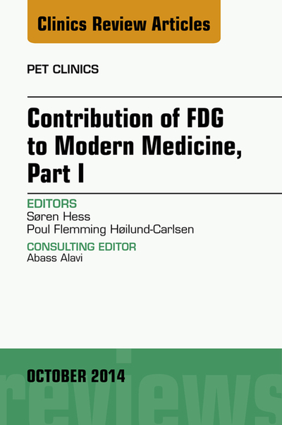 Contribution of FDG to Modern Medicine, Part I, An Issue of PET Clinics