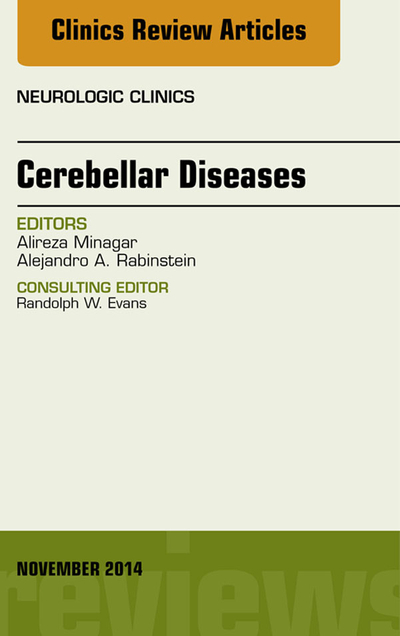 Cerebellar Disease, An Issue of Neurologic Clinics