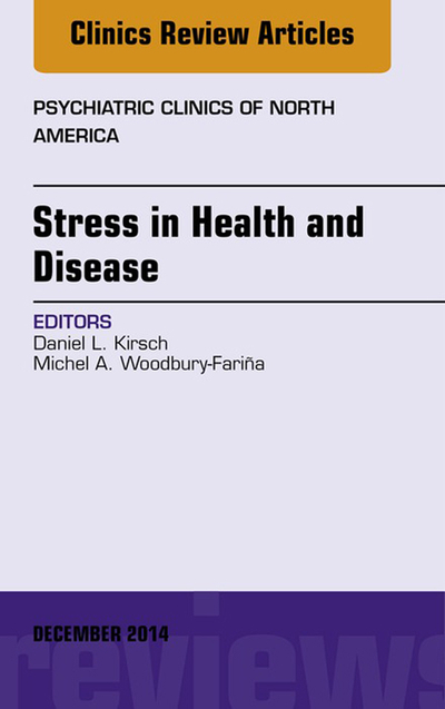 Stress in Health and Disease, An Issue of Psychiatric Clinics of North America