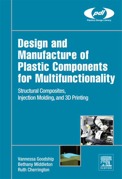 Design and Manufacture of Plastic Components for Multifunctionality