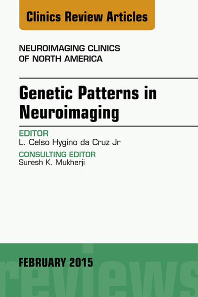 Genetic Patterns in Neuroimaging, An Issue of Neuroimaging Clinics