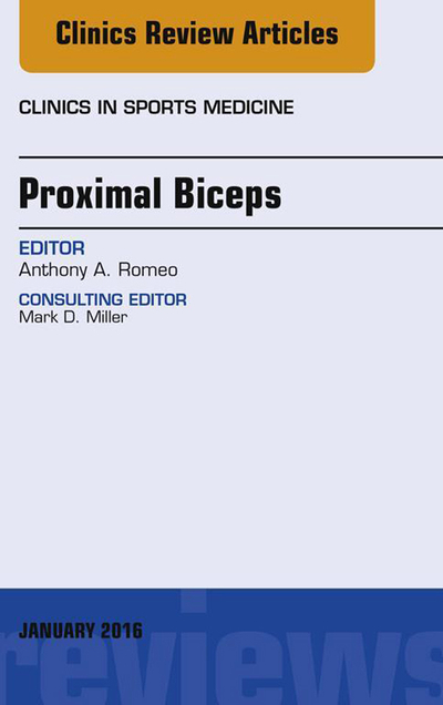 Proximal Biceps, An Issue of Clinics in Sports Medicine