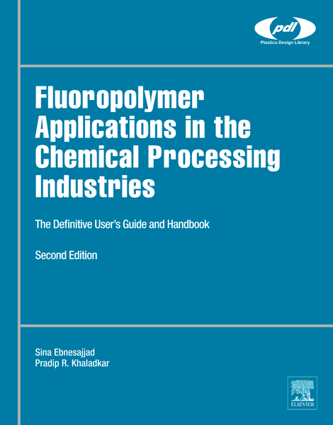 Fluoropolymer Applications in the Chemical Processing Industries