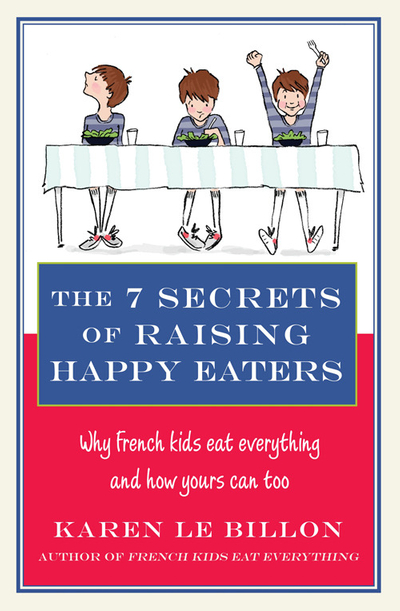 The 7 Secrets of Raising Happy Eaters